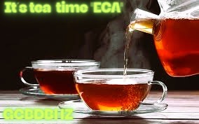 It's tea time ECA - (GCBDBHZ)